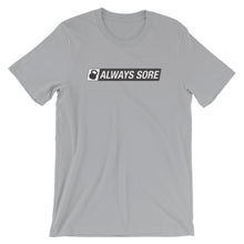 Load image into Gallery viewer, Always Sore Short-Sleeve Unisex Loose T-Shirt