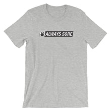 Load image into Gallery viewer, Always Sore Short-Sleeve Unisex Loose T-Shirt