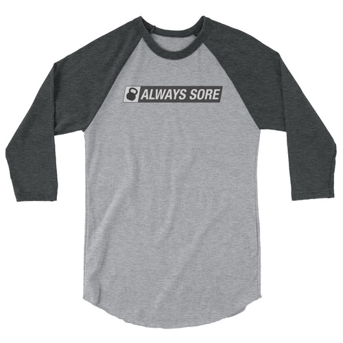 Always Sore 3/4 sleeve raglan shirt